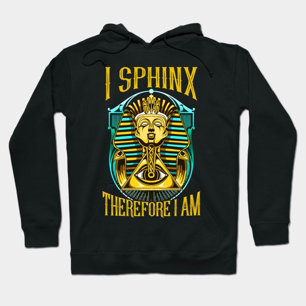 Cute & Funny I Sphinx Therefore I Am Pun Egyptian Hoodie by theperfectpresents